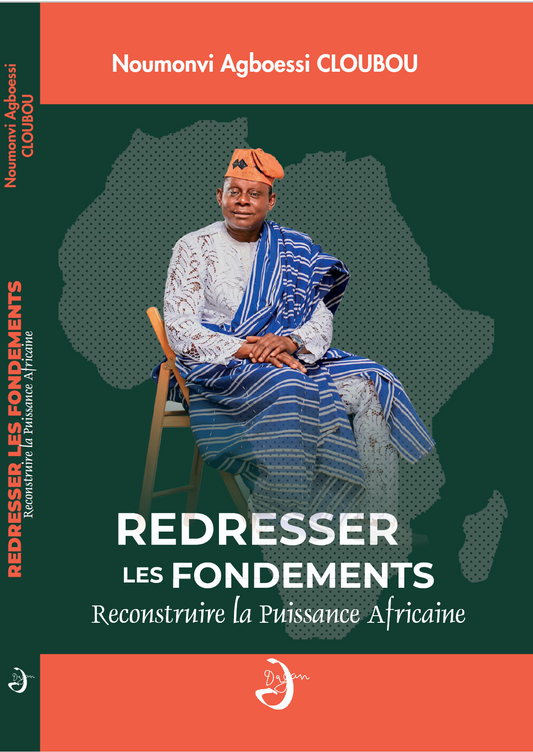 (Ebook) Redresser les fondements. Reconstruire la puissance africaine. Noumonvi Agboessi CLOUBOU (DAGAN)