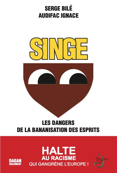 (Ebook) Singe : Les dangers de la bananisation des esprits. Halte au racisme qui gangrène l'Europe! (Fichier Epub.)